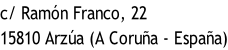 c/ Ramón Franco, 22 15810 Arzúa (A Coruña - España)